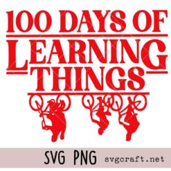 100 Days of Learning Things SVG PNG,100 Days of School SVG PNG, Stranger Things Inspired SVG PNG
