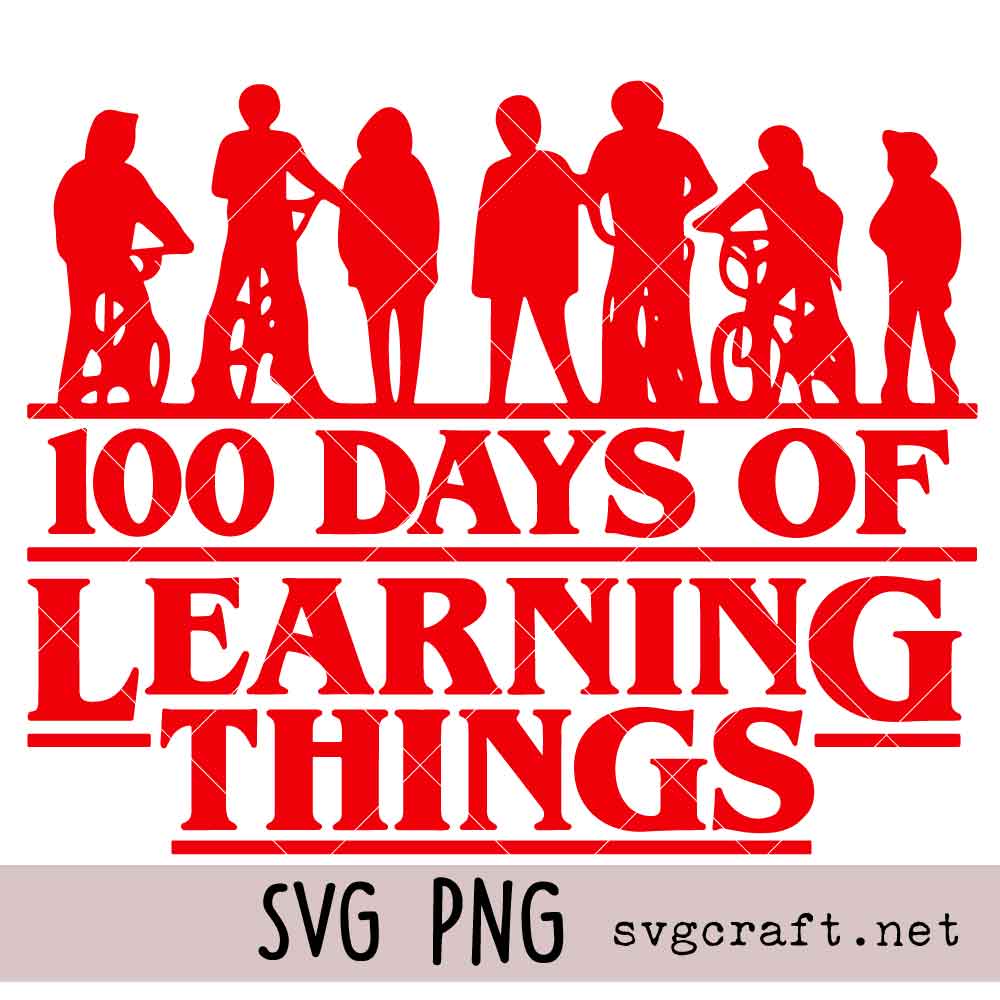 100 Days of Learning Things SVG PNG 100 Days of Learning Things SVG PNG, 100 Days of School Svg Png, Teacher Student Gift SVG PNG