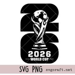 2026 World Cup Svg Png, 2026 Soccer Trophy Svg Png, Football Championship Svg Png