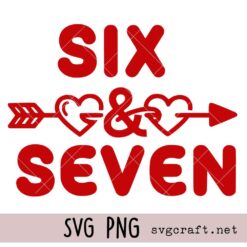 6 7 Six Seven Valentine Svg Png, 67 valentine Svg Png, Six Seven Svg Png