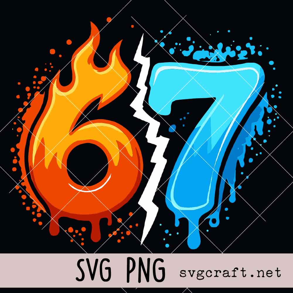 67 Fire Ice SVG PNG 67 Fire Ice Svg Png, 67 Meme Flames Svg Png, Six Seven Gen Alpha Slang Svg Png