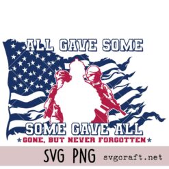 4th Of July Svg Png, All Gave Some Some Gave All Svg Png, Veterans Svg Png