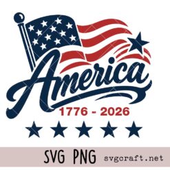 America 1776 flag SVG PNG, America 250th Anniversary SVG, 4th of July svg png