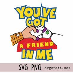 Buzz Lightyear You’ve got a friend in me svg png, Buzz Lightyear and Sheriff Woody’s png