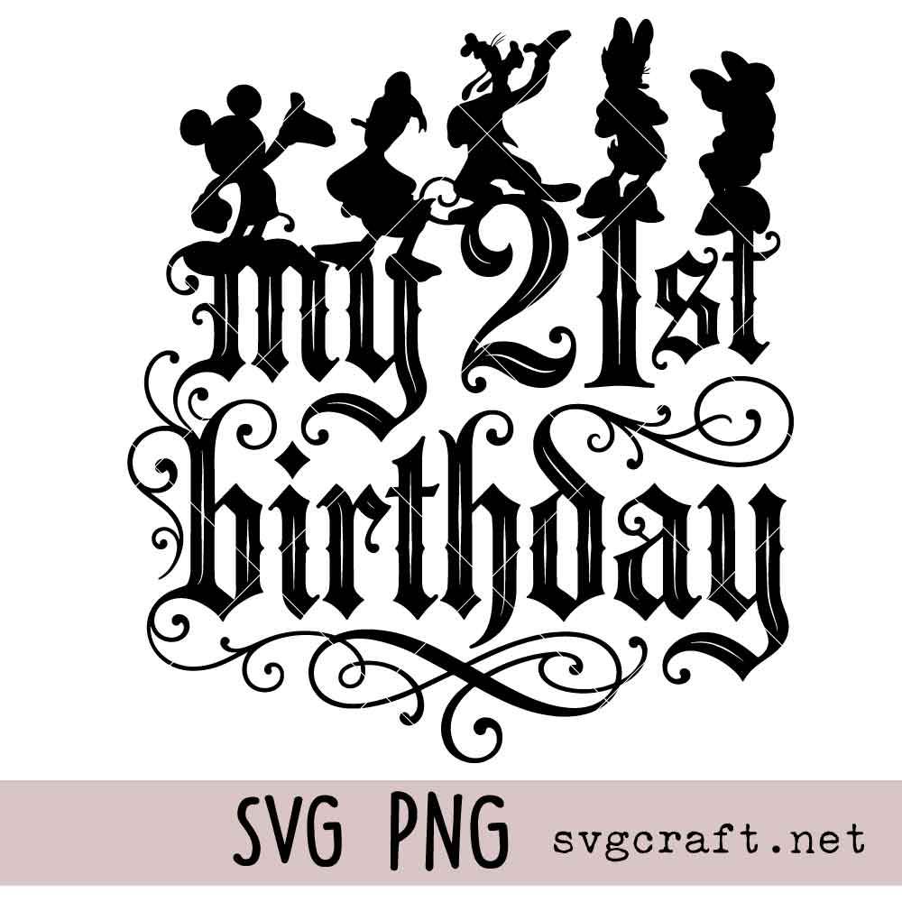 Disneyy My 21st Birthday SVG PNG Disneyy My 21st Birthday Svg Png, Mickeyy and Friends Birthday Shirt Design Svg Png