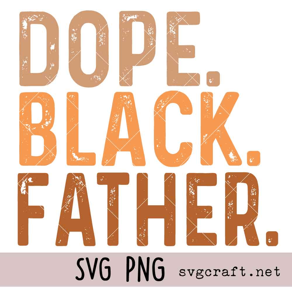 Dope Black Father Svg Png Dope Black Father Svg Png, African American Pride Dad Grandpa Svg Png
