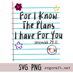 For I Know The Plans I Have For You Svg Png, Jeremiah 29:11 Svg Png, Faith Based Bible Verse Svg Png