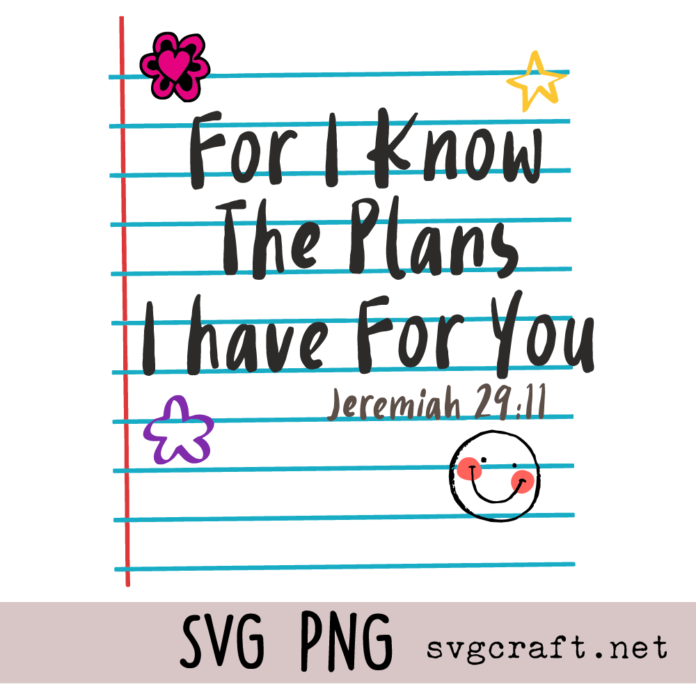 For I Know The Plans I Have For You Svg Png For I Know The Plans I Have For You Svg Png, Jeremiah 29:11 Svg Png, Faith Based Bible Verse Svg Png