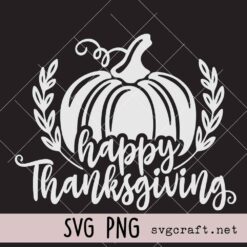 Happy Thanksgiving Svg Png, Pumpkin Svg Png, Fall Svg Png, Thanksgiving Svg Png