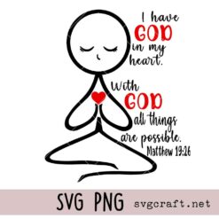 I Have God In My Heart Svg Png, Christian Faith Design Svg Png