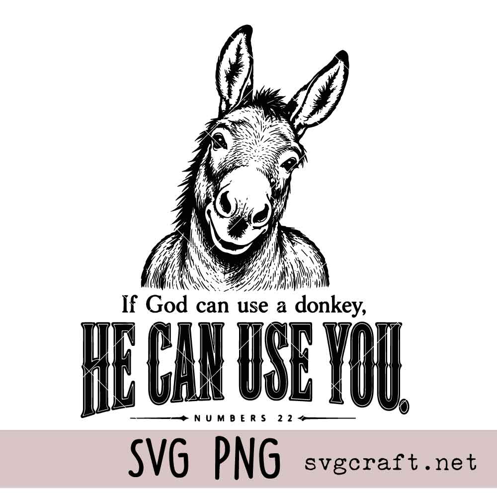 If God Can Use A Donkey He Can Use You Svg Png If God Can Use A Donkey He Can Use You Svg Png, Numbers 22 Bible Verse Svg Png