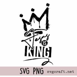 Jesus is King png svg, Jesus Crown svg png, Christian shirt svg png