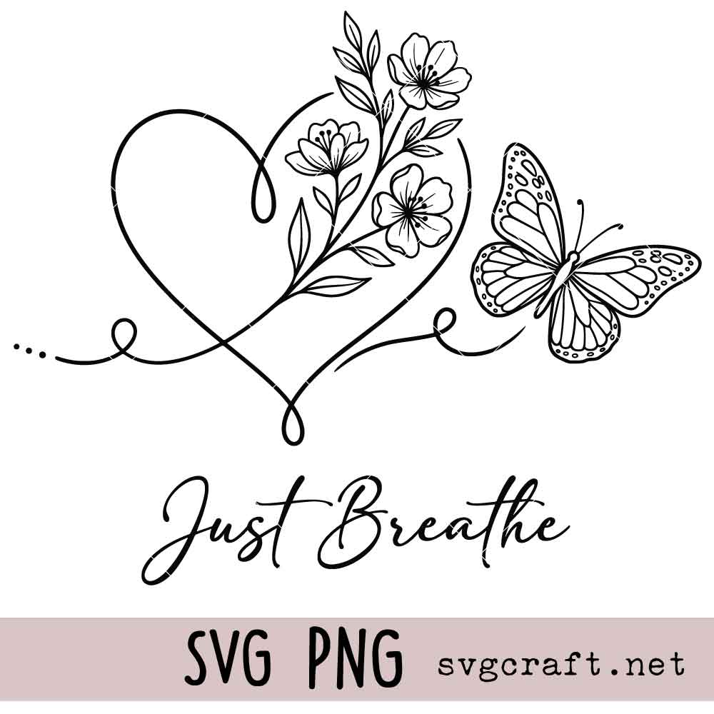 Just Breathe Inspirational Svg Png Just Breathe Inspirational Svg Png, Simple Butterfly T-Shirt Design Svg Png, Flower Boho Sweatshirt Svg Png