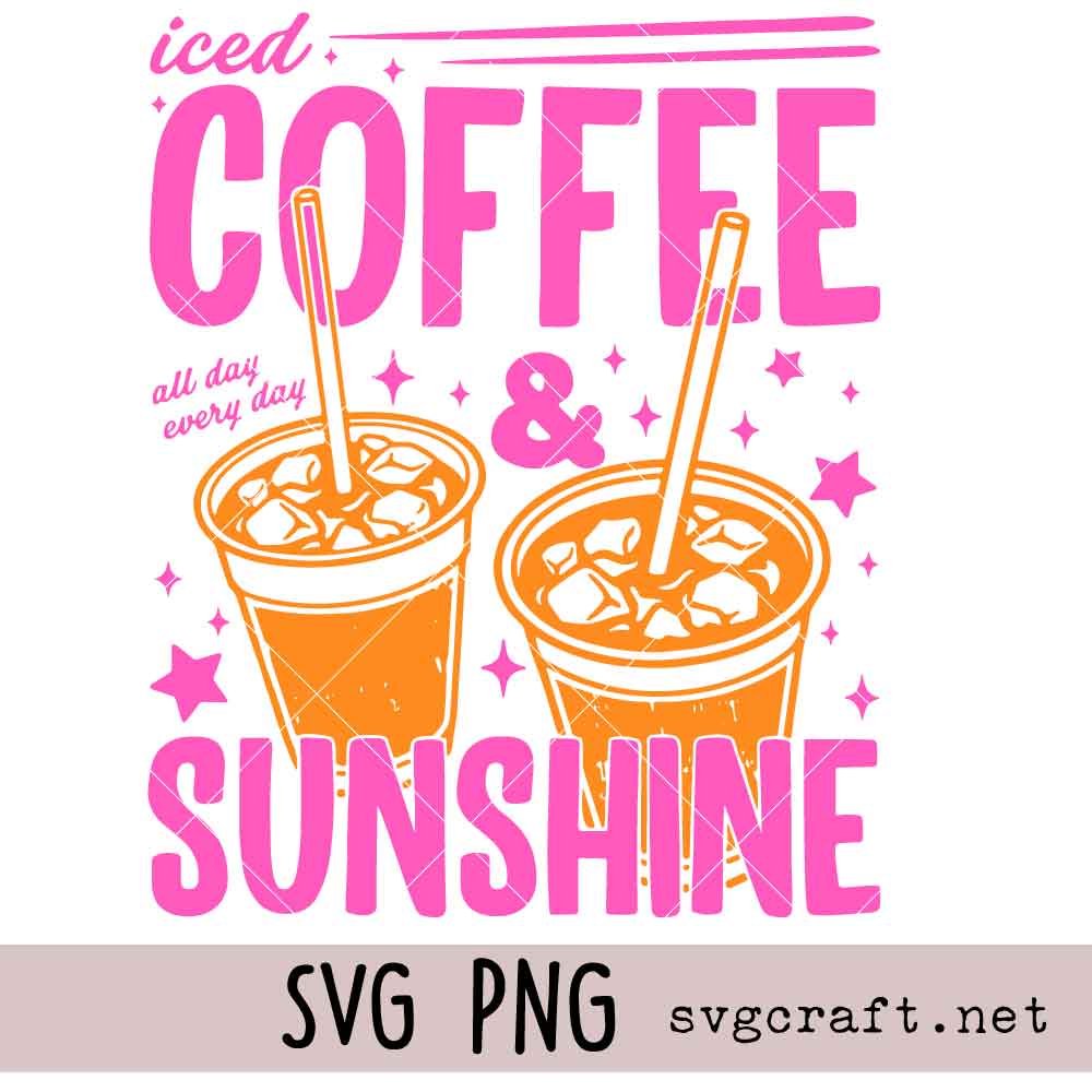 Sunshine & Iced Coffee SVG PNG Sunshine & Iced Coffee Svg Png, Summer Beach Svg Png, Iced Coffee Svg Png