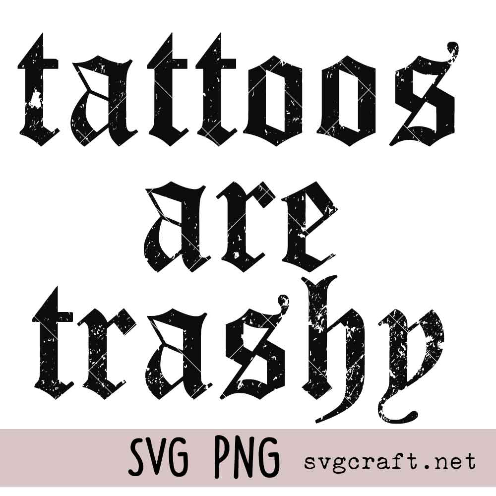 Tattoos Svg Png Tattoos Are Trashy Svg Png, Sarcastic Adult Humor Svg Png, Tattoos Svg Png, Sarcastic Svg Png