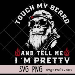 Touch My Beard and Tell Me I’M Pretty Svg Png, Funny Beard Lover T-Shirt Design Svg Png, Bearded Gorilla Svg Png