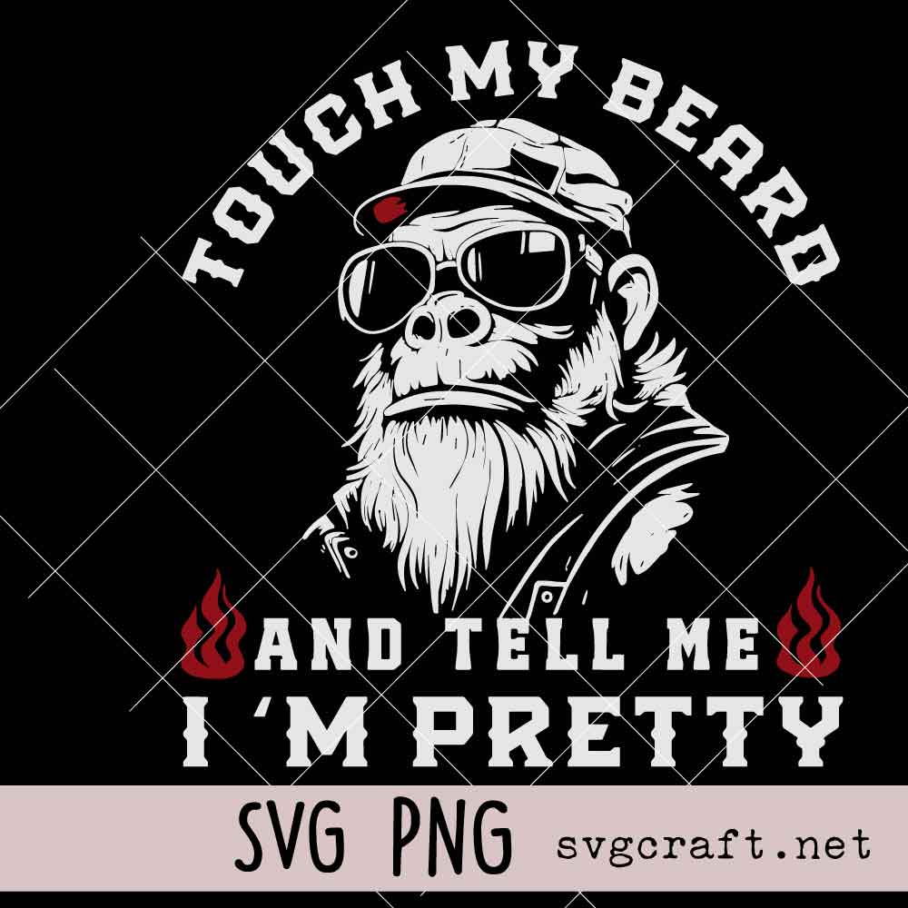 Touch My Beard and Tell Me I’M Pretty Svg Png Touch My Beard and Tell Me I’M Pretty Svg Png, Funny Beard Lover T-Shirt Design Svg Png, Bearded Gorilla Svg Png