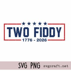 Two Fiddy 1776 2026 PNG, America 250th Anniversary PNG, Patriotic PNG