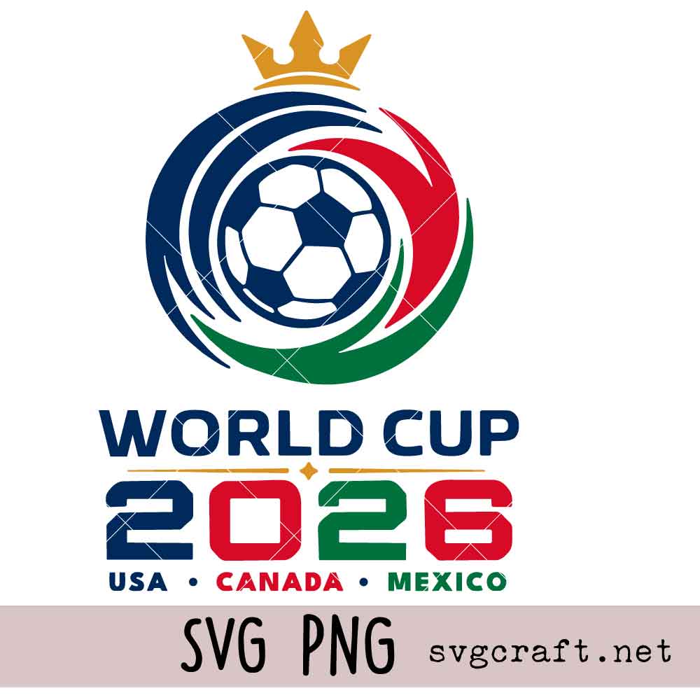 World Cup 2026 SVG PNG World Cup 2026 Svg Png, Soccer Logo Style Svg Png, Soccer USA Canada Mexico Svg Png, Football Fan Shirt Svg Png