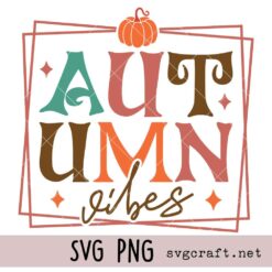 Autumn Vibes Svg Png, Fall Svg Png, Pumpkin Svg Png