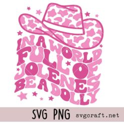 Be A Dolly Cowgirl Svg Png, Western Hat Svg Png, Jolene Quote Svg Png