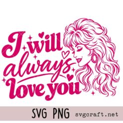 Dolly Parton Quote Svg Png, I Will Always Love You Svg Png, If You Want the Rainbow Svg Png, Country Music Svg Png