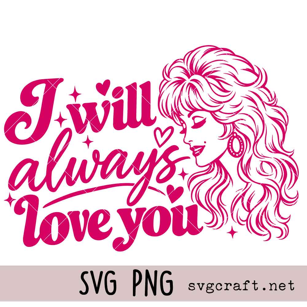 Dolly Parton Quote SVG PNG Dolly Parton Quote Svg Png, I Will Always Love You Svg Png, If You Want the Rainbow Svg Png, Country Music Svg Png