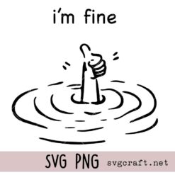 I'm Fine Thumbs Up Svg Png, Funny Sarcastic Design Svg Png