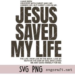 Jesus Saved My Life Svg Png, Jesus Christian Svg Png, Bible Verse Scripture Svg Png