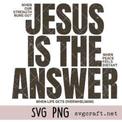 Jesus Is The Answer Svg Png, Jesus Christian Svg Png, Bible Verse Scripture Svg Png