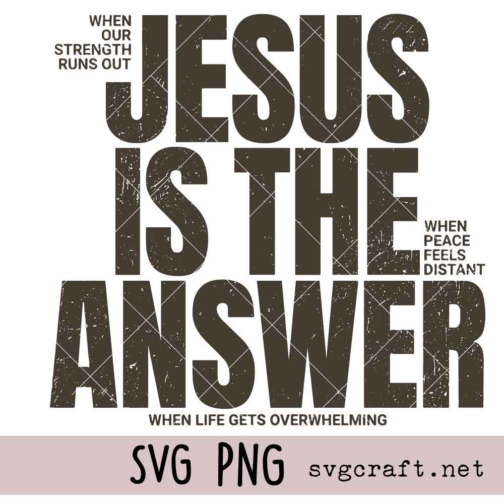 Jesus is the answer Svg Png Jesus Is The Answer Svg Png, Jesus Christian Svg Png, Bible Verse Scripture Svg Png