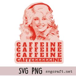 Jolene Caffeine Svg Png, Dolly Parton Svg Png, Country Music Svg Png