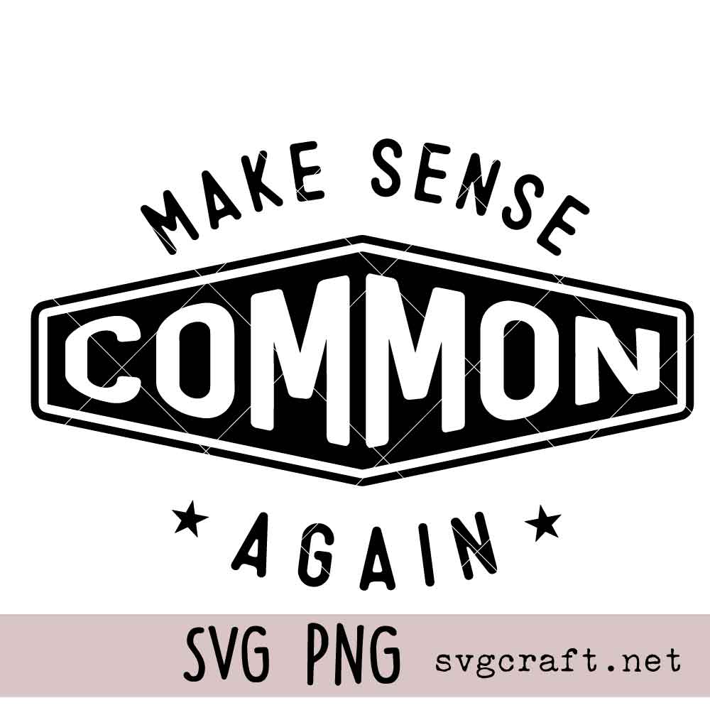 Make Sense Common Again SVG PNG Make Sense Common Again Svg Png, Mental health humor Svg Png, Sarcasm Svg Png, Adult Humor Svg Png