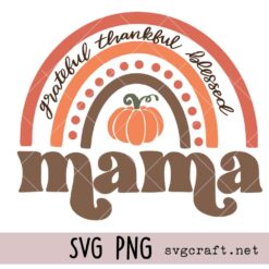 Mama Fall Rainbow Svg Png, Thankful Grateful Design Svg Png