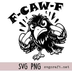 Raven F-Caw-F Adult Svg Png, Funny Sarcastic Shirt Design Svg Png