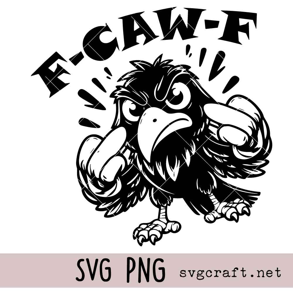 Raven F-Caw-F Adult SVG PNG Raven F-Caw-F Adult Svg Png, Funny Sarcastic Shirt Design Svg Png