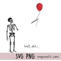 Skeleton Lost Balloon Svg Png, Dark Humor Halloween Shirt Design Svg Png, Gothic Sarcastic Svg Png