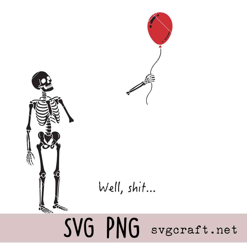 Skeleton Lost Balloon Svg Png Skeleton Lost Balloon Svg Png, Dark Humor Halloween Shirt Design Svg Png, Gothic Sarcastic Svg Png