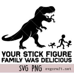 Your Stick Figure Family Was Delicious Svg Png, Funny Car Decal Svg Png, Bumper Sticker Svg Png, Car Sticker Svg Png